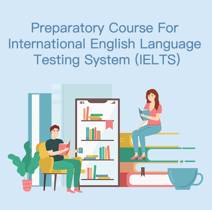 Preparatory Course For International English Language Testing System (IELTS)
